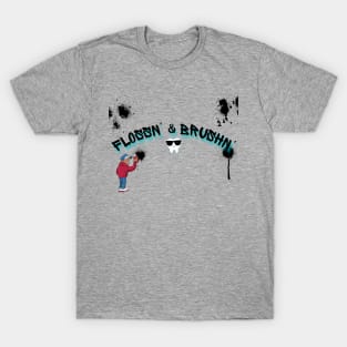 Flossin' & Brushin' T-Shirt